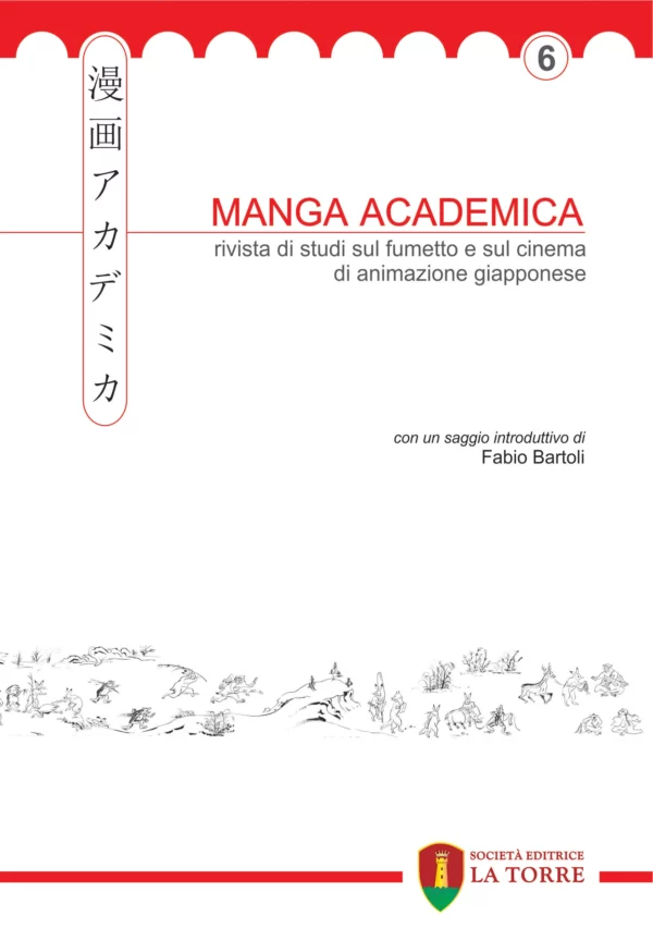 Manga Academica. Rivista di studi sul fumetto e sul cinema di animazione giapponese - Vol. 6 [2013]