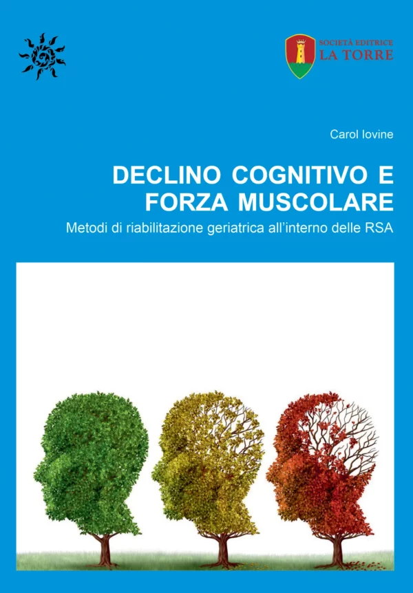 Declino cognitivo e forza muscolare. Metodi di riabilitazione geriatrica all’interno delle RSA