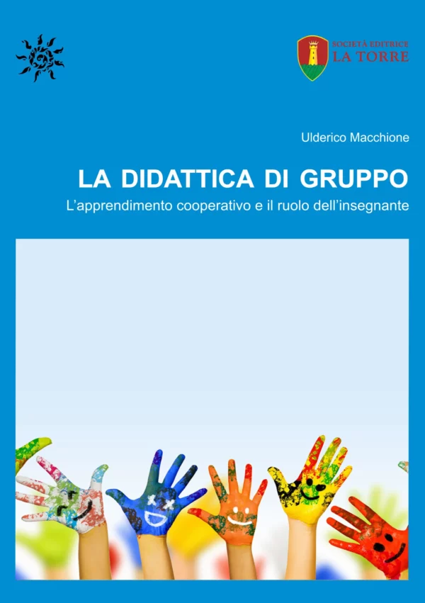 La didattica di gruppo. L’apprendimento cooperativo e il ruolo dell’insegnante