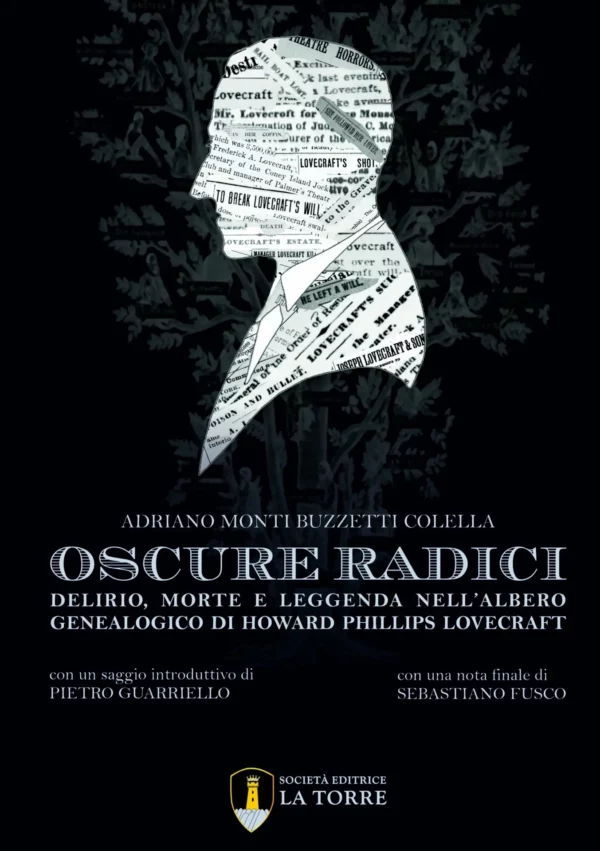 Oscure radici. Delirio, morte e leggenda nell’albero genealogico di Howard Phillips Lovecraft